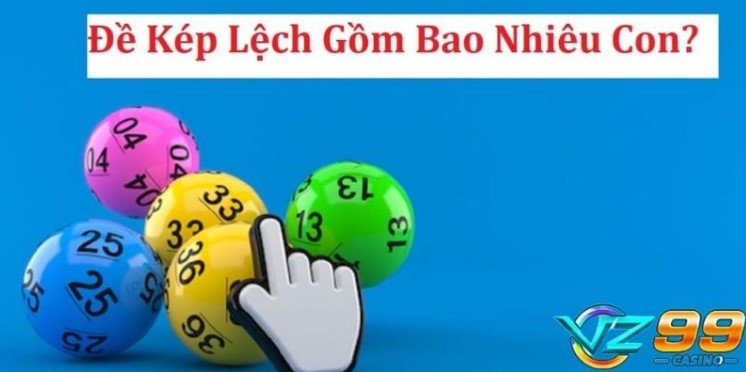 Dàn đề kép lệch gồm bao nhiêu con